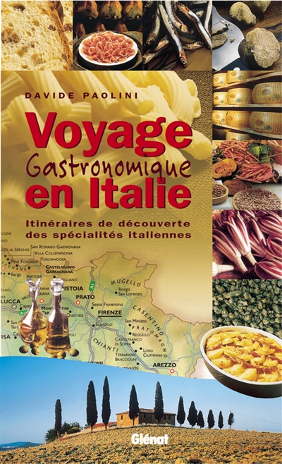 Voyage gastronomique en Italie : itinéraires de découverte des spécialités italiennes