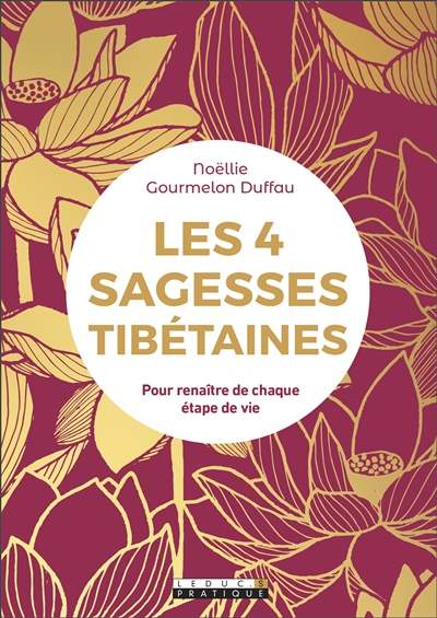 Les 4 sagesses tibétaines :...