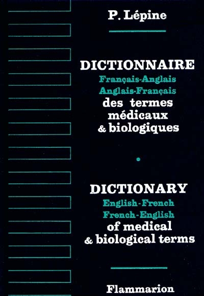 Dictionnaire français-anglais et anglais-français des termes médicaux et biologiques