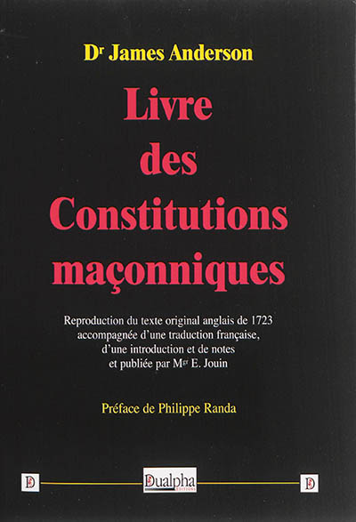 Livre des constitutions maçonniques : reproduction du texte original de 1723