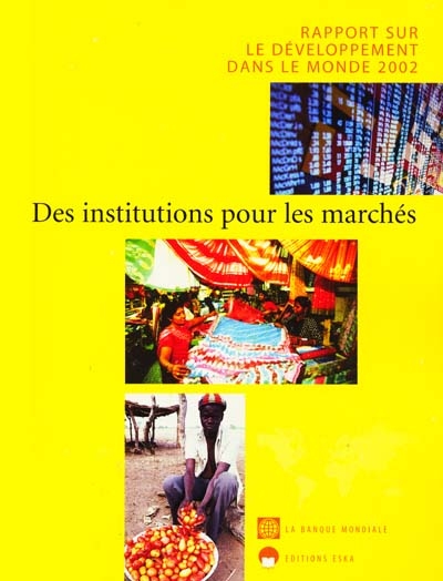 Rapport sur le développement dans le monde 2002 : des institutions pour les marchés