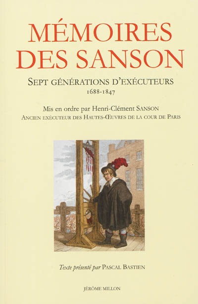 Mémoires des Sanson : sept générations d'exécuteurs, 1688-1847