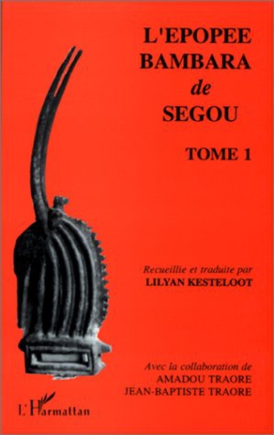 L'épopée bambara de Ségou. Vol. 1