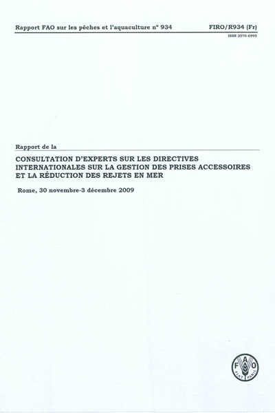 Rapport de la consultation d'experts sur les directives internationales sur la gestion des prises accessoires et la réduction des rejets en mer : Rome, 30 novembre - 3 décembre 2009