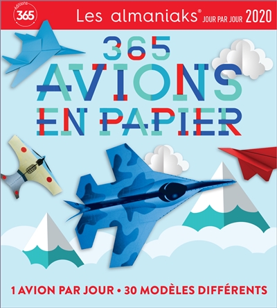 365 avions en papier 2020 : 1 avion par jour, 30 modèles différents