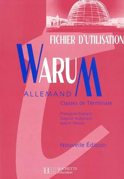 Warum, allemand, classes de terminale : fichier d'utilisation