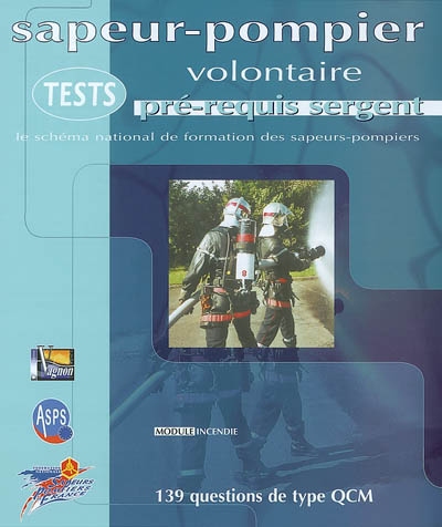 Tests sapeur-pompier volontaire, pré-requis sergent : le schéma national de formation des sapeurs-pompiers : 139 questions de type QCM