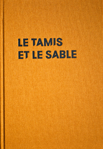 Le tamis et le sable. The sieve and the sand