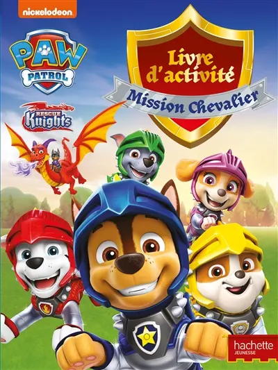 Pat' Patrouille Rescue knights : mission chevalier : livre d'activité