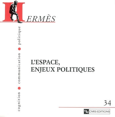 Hermès, n° 34. L'espace, enjeux politiques