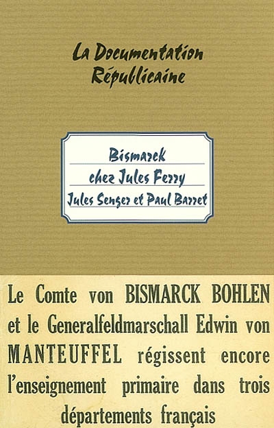 Bismarck chez Jules Ferry : le problème scolaire en Alsace et en Lorraine : le régime confessionnel, le bilinguisme