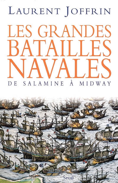 Les grandes batailles navales : de Salamine à Midway