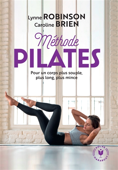 Méthode Pilates : pour un corps plus souple, plus long, plus mince