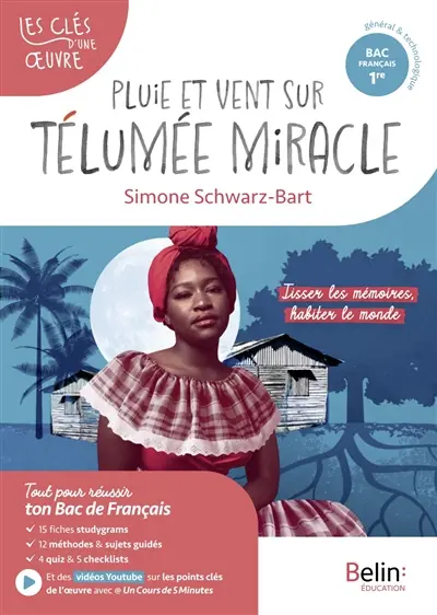 Pluie et vent sur Télumée Miracle, Simone Schwartz-Bart : tisser les mémoires, habiter le monde : bac français 1re, général & technologique