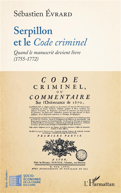 Serpillon et le Code criminel : quand le manuscrit devient livre (1755-1772)