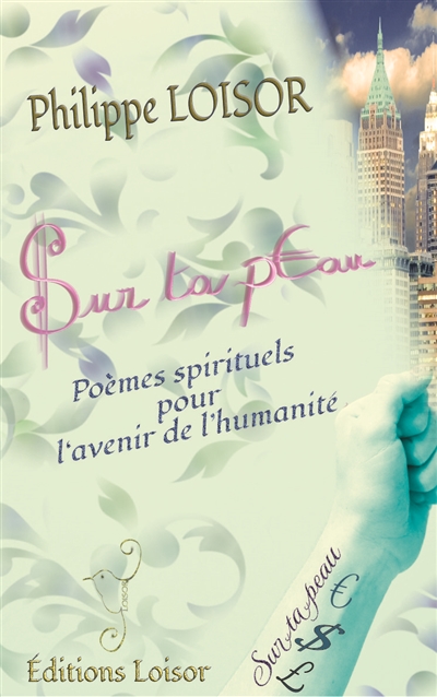 Sur ta peau : poèmes spirituels pour l'avenir de l'humanité