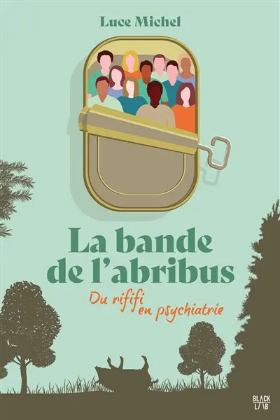 La bande de l'abribus. Du rififi en psychiatrie