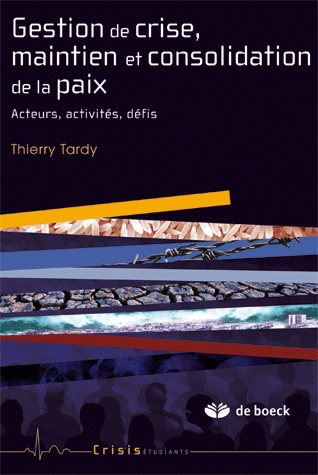 Gestion de crise, maintien et consolidation de la paix : acteurs, activités, défis