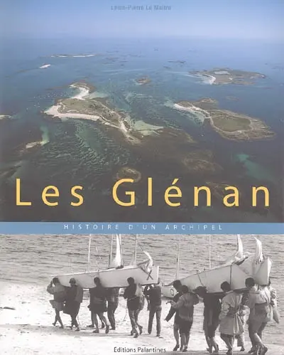 Les Glénan : histoire d'un archipel