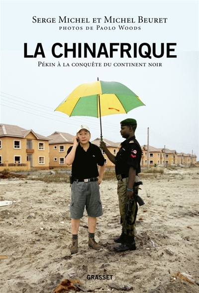 La Chinafrique : Pékin à la conquête du continent noir