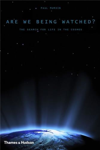 Are We Being Watched ? : The Search for Life in the Cosmos