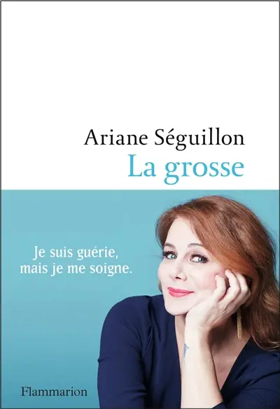 La grosse : récit