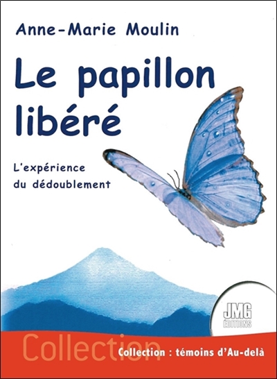Le papillon libéré : l'expérience du dédoublement