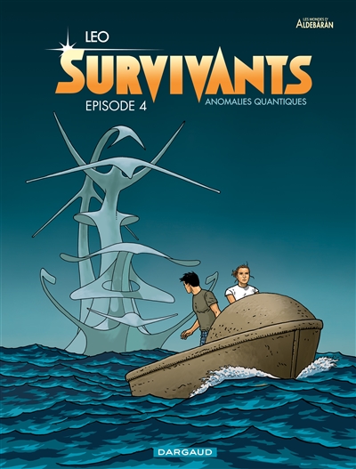 Survivants, anomalies quantiques : les mondes d'Aldébaran. Vol. 4