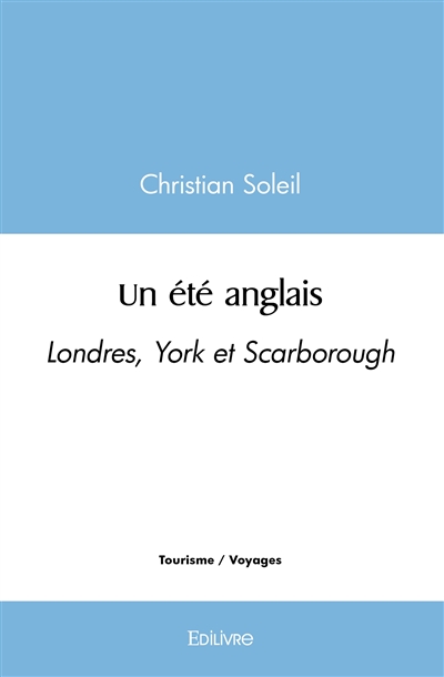 Un été anglais : Londres,...