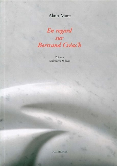 En regard sur Bertrand Créac'h : poèmes, sculptures & lavis