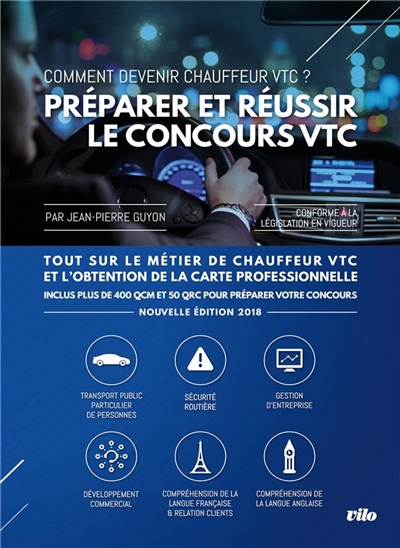 Préparer et réussir le concours VTC : comment devenir chauffeur VTC ? : tout sur le métier de chauffeur VTC et l'obtention de la carte professionnelle