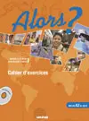 Alors ? niveau A2 du CECR : cahier d'exercices