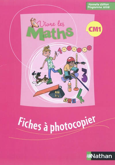 Vivre les maths CM1 : fiches à photocopier : programme 2008
