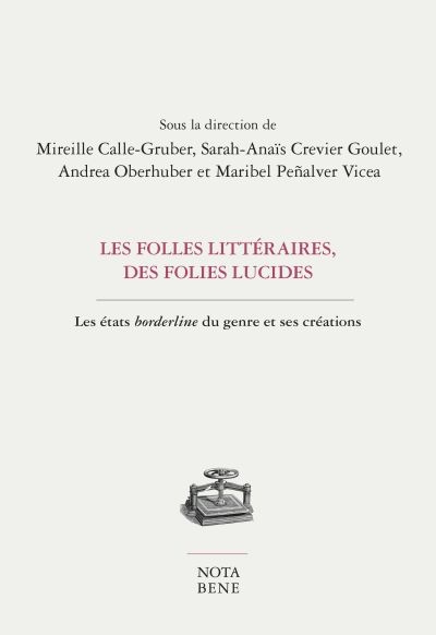 Les folles littéraires, des folies lucides : les états borderline du genre et ses créations