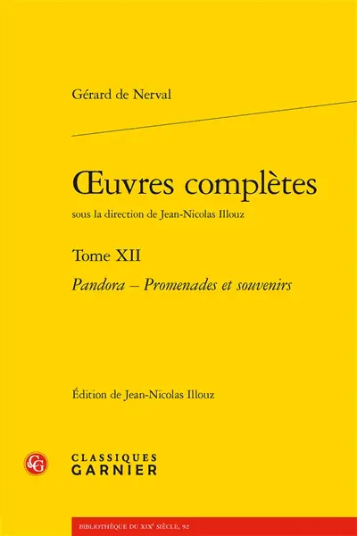 Oeuvres complètes. Vol. 12. Pandora. Promenades et souvenirs