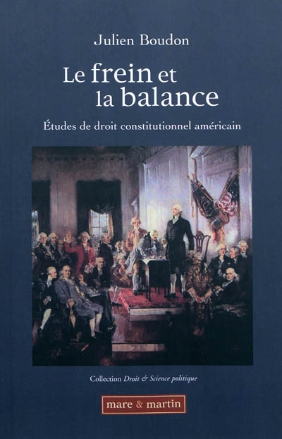 Le frein et la balance : études de droit constitutionnel américain
