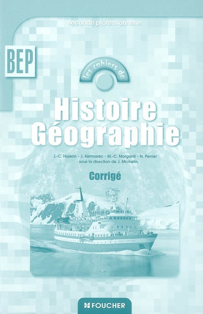 Histoire géographie, seconde professionnelle BEP : corrigé
