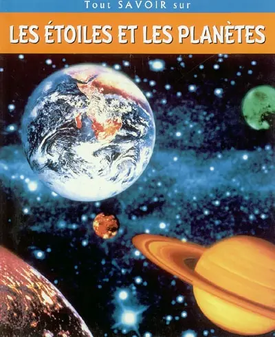 Tout savoir sur les étoiles et les planètes
