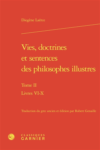 Vies, doctrines et sentences des philosophes illustres. Vol. 2. Livres VI-X
