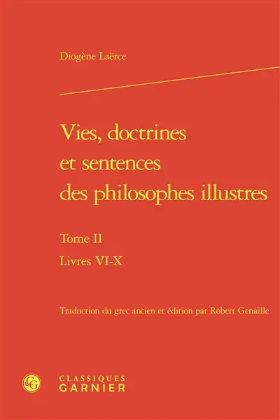 Vie, doctrines et sentences des philosophes illustres. Vol. 2. Livres VI-X