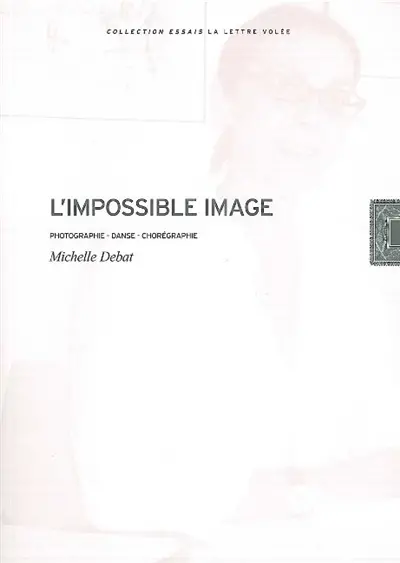 L'impossible image : photographie, danse, chorégraphie