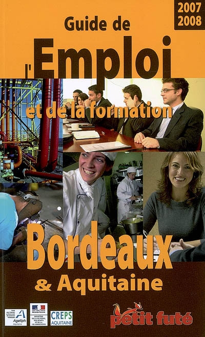 Guide de l'emploi et de la formation, Bordeaux & Aquitaine : 2007-2008