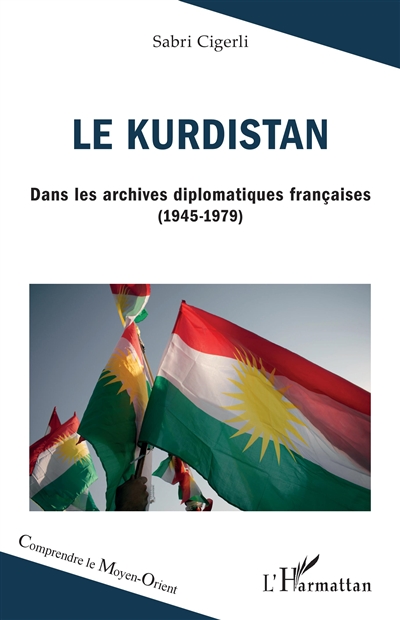 Le Kurdistan : dans les archives diplomatiques françaises (1945-1979)
