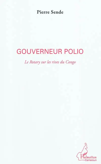 Gouverneur polio : le Rotary sur les rives du Congo