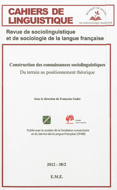 Cahiers de linguistique, n° 38-2. Construction des connaissances sociolinguistiques : du terrain au positionnement théorique