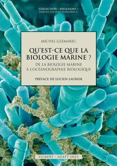 Qu'est-ce que la biologie marine ? : de la biologie marine à l'océanographie biologique