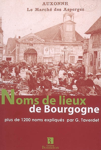 Noms de lieux de Bourgogne : plus de 1.200 noms expliqués