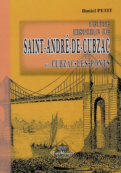 Petite histoire de Saint-André-de-Cubzac et Cubzac-les-Ponts
