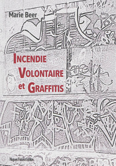 Incendie volontaire et graffitis