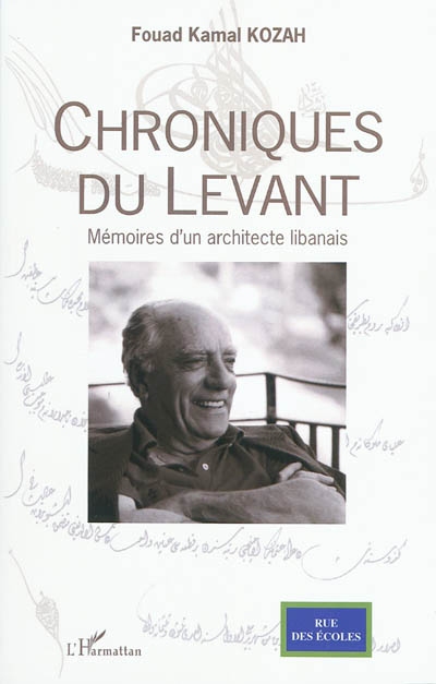 Chroniques du Levant : mémoires d'un architecte libanais